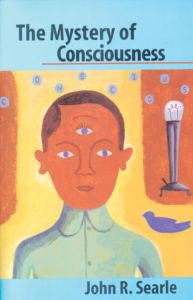 The Mystery of Consciousness. John Searle